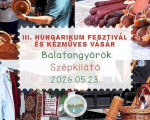 Hungarikum Fesztivál és Kézműves Vásár Balatongyörökön